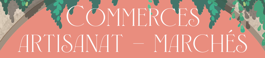 Commerces, artisanat, marchés